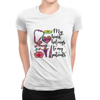 My Heart Belongs To My Patients Nurses Day 2022 Women T-shirt - Seseable