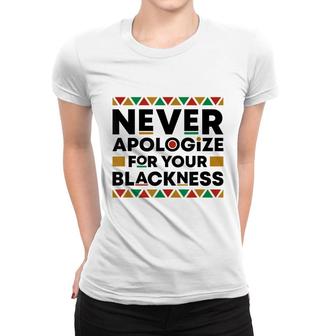 Never Apologize For Your Blackness Black History African Women T-shirt - Thegiftio UK