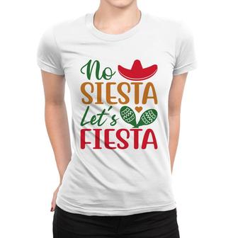 No Siesta Lets Fiesta Colorful Decoration Gift For Human Women T-shirt - Seseable