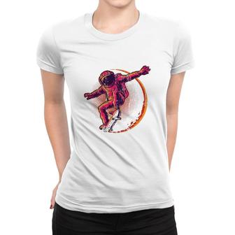 Skateboard Cosmonaut Space Science Gift Funny Astronaut Women T-shirt | Mazezy