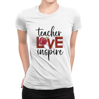 Teachers Have Great Love For Their Students And Inspire Them To Learn Women T-shirt - Seseable
