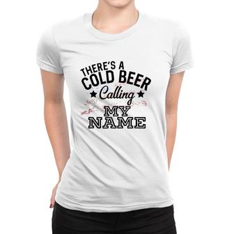 Theres A Cold Beer Calling My Name Country Music Summer Women T-shirt | Mazezy