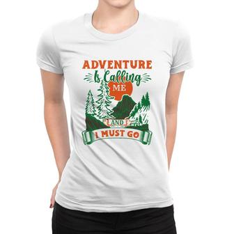 Travel Lover Says Adventure Is Calling Me And I Must Explore Women T-shirt - Seseable
