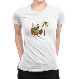 Turkey Eat Pizza Funny Thanksgiving Kids Adult Vegan Women T-shirt - Monsterry