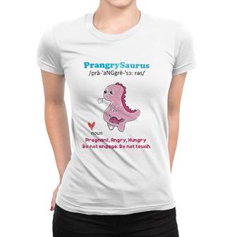 Womens Prangrysaurus Definition Meaning Pregnant Angry Hungry Women T-shirt | Mazezy