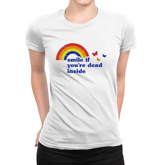 Womens Smile If Youre Dead Inside Rainbow Vintage Dark Humor V-Neck Women T-shirt | Mazezy