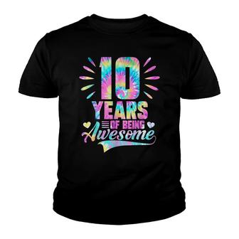 10Th Birthday Gift Idea Tie-Dye 10 Year Of Being Awesome Youth T-shirt - Seseable