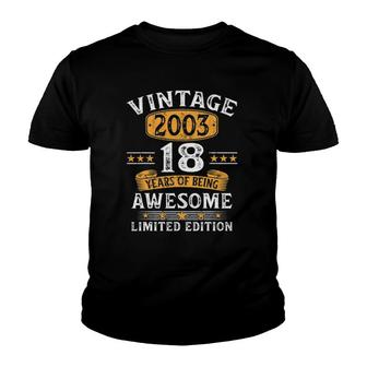 18 Years Old Gift Vintage 2003 Limited Edition 18Th Birthday Youth T-shirt - Seseable