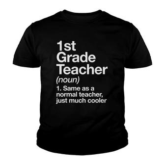 1St Grade Teacher Definition Funny Back To School First Day Youth T-shirt - Seseable