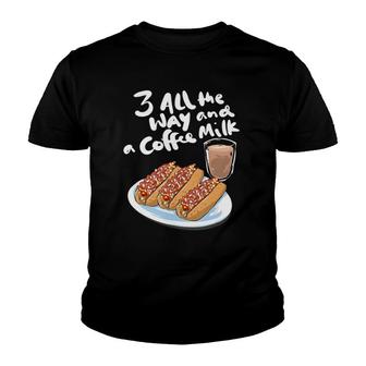3 All The Way And A Coffee Milk Youth T-shirt - Thegiftio UK