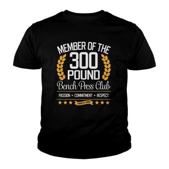 300 Pound Bench Press Club For Strong Men And Women Youth T-shirt | Mazezy
