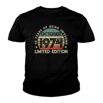 45 Years Of Being Awesome October 1974 Limited Edition Vintage Version Youth T-shirt - Seseable