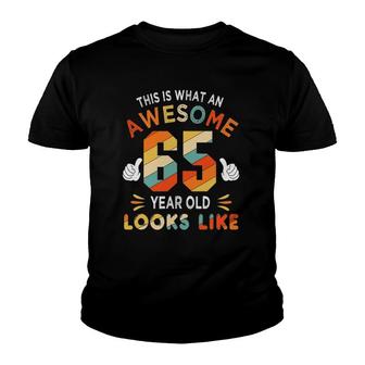 65Th Birthday Gifts 65 Years Old Looks Like Funny 65Th Bday Youth T-shirt | Mazezy