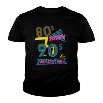 80S Baby 90S Made Me 90S Nostalgia Youth T-shirt | Mazezy