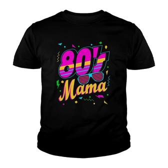 80S Mama Retro Throwback Fashion Disco Lover Mom Party Youth T-shirt | Mazezy