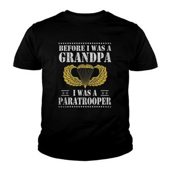82Nd Airborne Before I Was A Grandpa I Was A Paratrooper V2 Youth T-shirt - Thegiftio UK