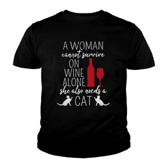 A Woman Cannot Survive On Wine Alone She Also Needs A Cat Youth T-shirt - Seseable