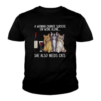 A Woman Cannot Survive On Wine Alone She Also Needs Cat Youth T-shirt - Seseable