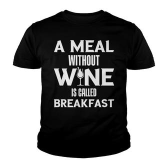 Alcohol Meal Without Wine Funny Tees Christmas Gifts Youth T-shirt - Monsterry UK