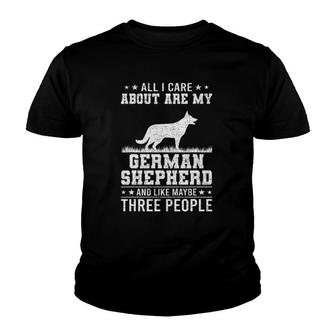 All I Care About Are My German Shepherd Like 3 People Youth T-shirt - Thegiftio UK