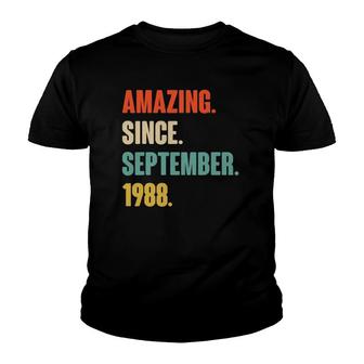 Amazing Since September 1988 Birthday - Gift For 33 Years Old Youth T-shirt - Seseable