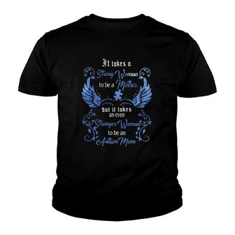 Autism Awareness Mom It Takes A Strong Woman To Be A Mother Youth T-shirt - Thegiftio UK