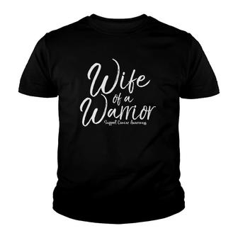 Awareness Cancer Support Gift For Husband Wife Of A Warrior Youth T-shirt - Thegiftio UK
