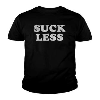 Awesome Funny Suck Less Youth T-shirt | Mazezy