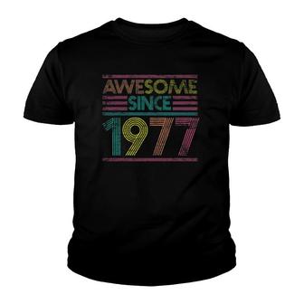 Awesome Since 1977 44Th Birthday Gifts 44 Years Old Youth T-shirt - Seseable