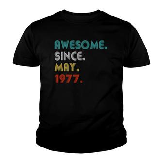 Awesome Since May 1977 44Th Birthday Gifts 44 Years Old Youth T-shirt - Seseable