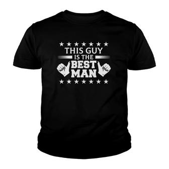 Bachelor Party This Guy Is The Best Man Wedding Themed Youth T-shirt | Mazezy