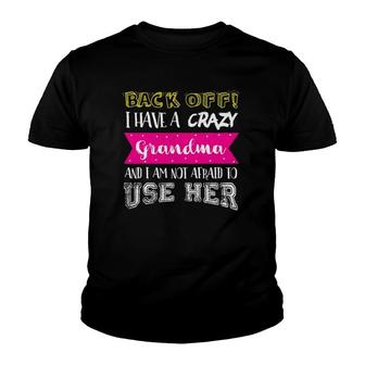 Back Off I Have A Crazy Grandma Funny Grandkid Tee Youth T-shirt - Thegiftio UK