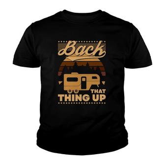 Back That Thing Up Camping Youth T-shirt - Thegiftio UK