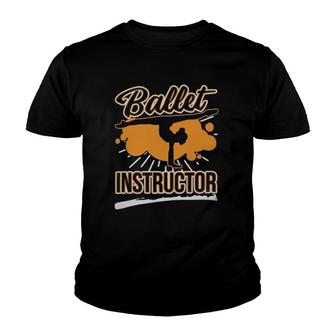 Ballet Dance Instructor 92 Balle Ballerina Youth T-shirt - Thegiftio UK