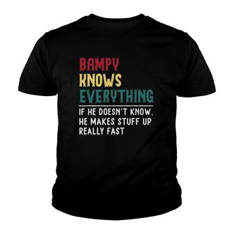 Bampy Know Everything Fathers Day For Funny Grandpa Bampy Youth T-shirt - Seseable