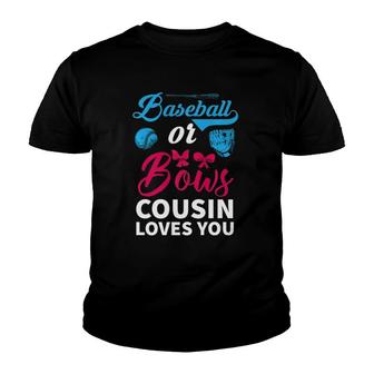 Baseball Or Bows Cousin Loves You Gender Reveal Party Baby Youth T-shirt - Seseable