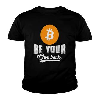 Be Your Own Bank Btc Bitcoin Youth T-shirt - Thegiftio UK