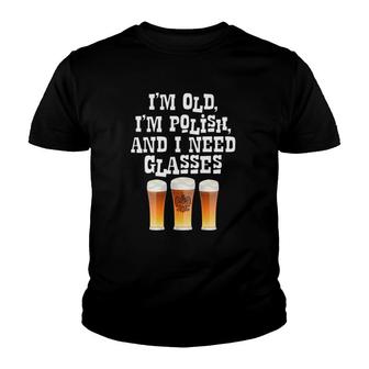 Beer Poland Im Old Im Polish And I Need Glasses Youth T-shirt - Thegiftio UK