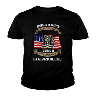 Being A Wife Is A Choice Being A Veterans Wife Youth T-shirt - Thegiftio UK
