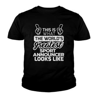 Best Announcer Worlds Greatest Sport Announcer Ls Youth T-shirt - Thegiftio UK