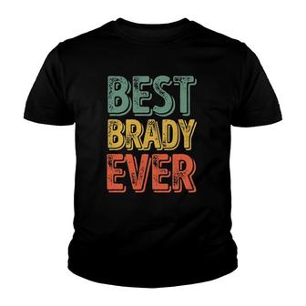 Best Brady Ever Funny Personalized First Name Brady Youth T-shirt - Thegiftio UK