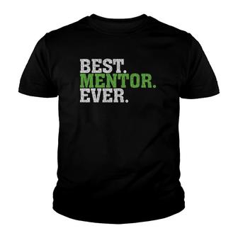 Best Mentor Ever Awesome Best Mentor Gift Youth T-shirt | Mazezy