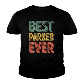 Best Parker Ever Funny Personalized First Name Parker Youth T-shirt - Seseable