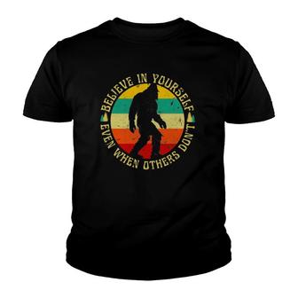 Bigfoot Funny Believe In Yourself Sasquatch Motivational Youth T-shirt | Mazezy