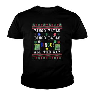 Bingo Ugly Christmas Funny Bingo Balls All The Way Youth T-shirt | Mazezy