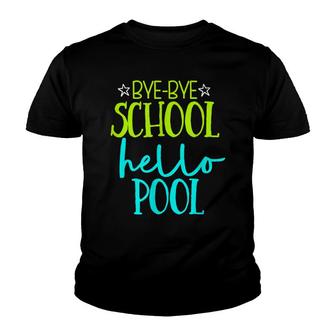 Bye Bye School Hello Pool Funny School T Youth T-shirt - Thegiftio UK