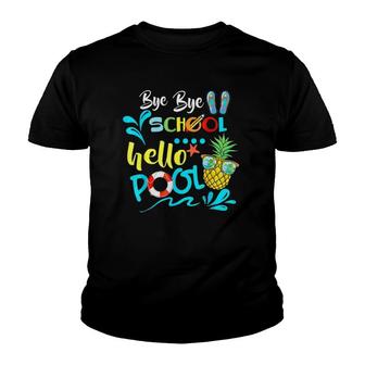 Bye Bye School Hello Pool Gift Summer Student Funny Teacher Youth T-shirt - Seseable
