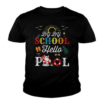 Bye Bye School Hello Pool Squad Summer Student Funnyteacher Youth T-shirt - Thegiftio UK
