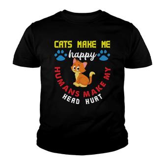 Cat Make Me Happy Humans Make My Head Hurt Youth T-shirt - Seseable