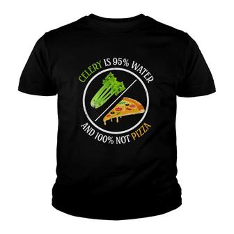 Celery Is 95 Water And 100 Not Pizza Funny Celery Youth T-shirt - Thegiftio UK